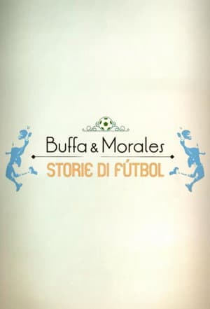Buffa e Morales: storie di fĂștbol