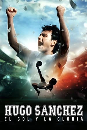 Hugo SĂĄnchez, the Goal and the Glory