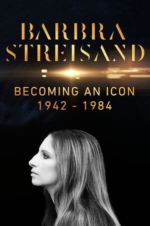 Barbra Streisand: Becoming an Icon 1942â1984