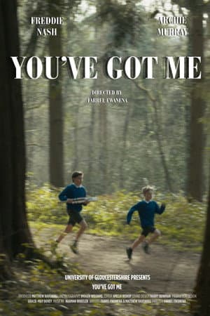 You've Got Me