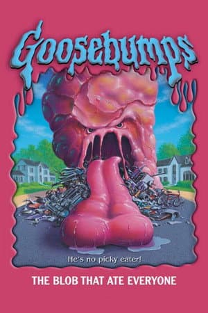 Goosebumps: The Blob That Ate Everyone