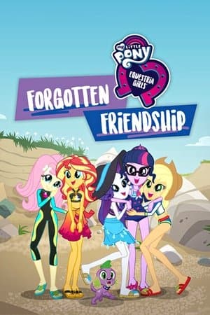 My Little Pony: Equestria Girls - Forgotten Friendship