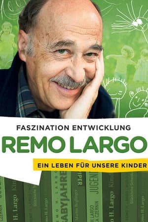 Remo Largo - Ein Leben fΓΌr unsere Kinder