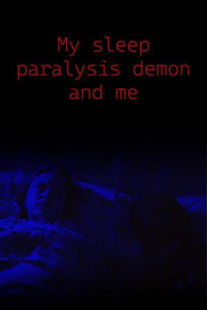 My Sleep Paralysis Demon and Me