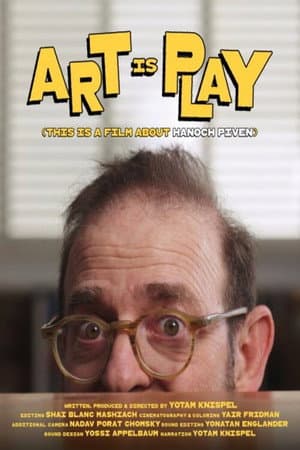 ART IS PLAY (this is a film about Hanoch Piven)