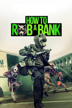 How to Rob a Bank