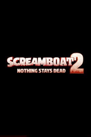 Screamboat 2: Nothing Stays Dead
