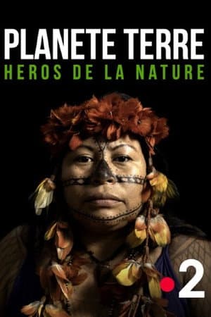 PlanÚte Terre, héros de la nature