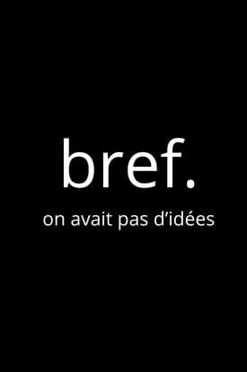 Bref : on n'avait pas d'idées