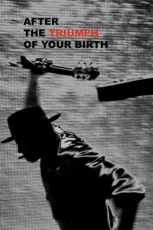 After the Triumph of Your Birth poster