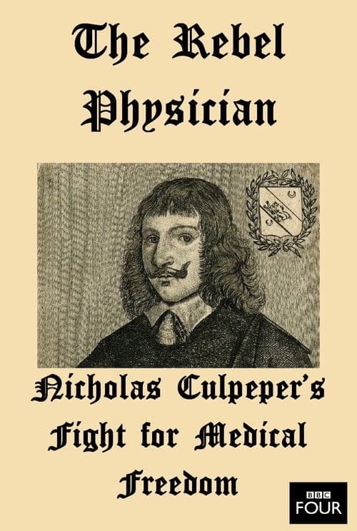The Rebel Physician: Nicholas Culpeper's Fight For Medical Freedom poster