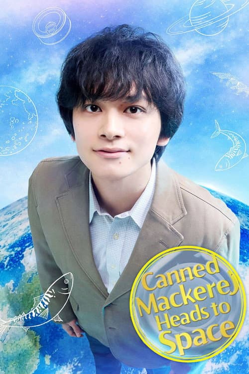 Canned Mackerel Heads to Space poster