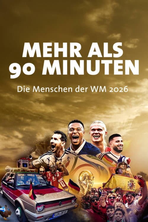 Mehr als 90 Minuten - Die Menschen der WM 2026 poster