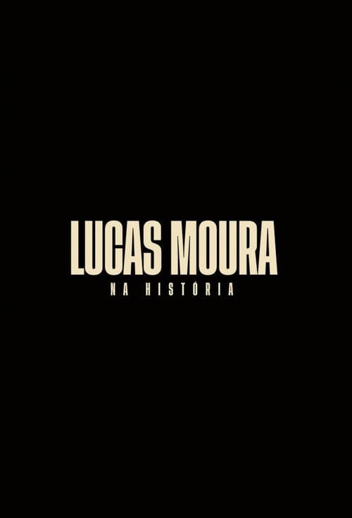 Lucas Moura: Na História poster