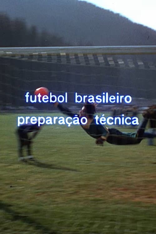 Futebol Brasileiro Preparação Técnica poster