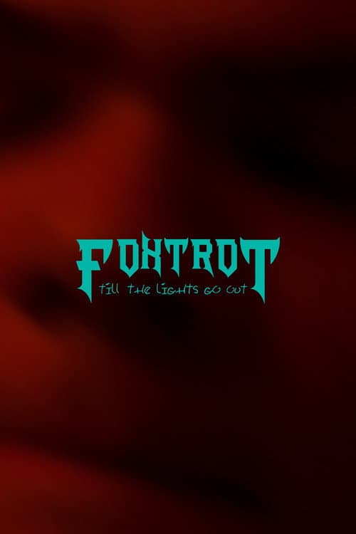 Foxtrot Til' The Lights Go Out poster