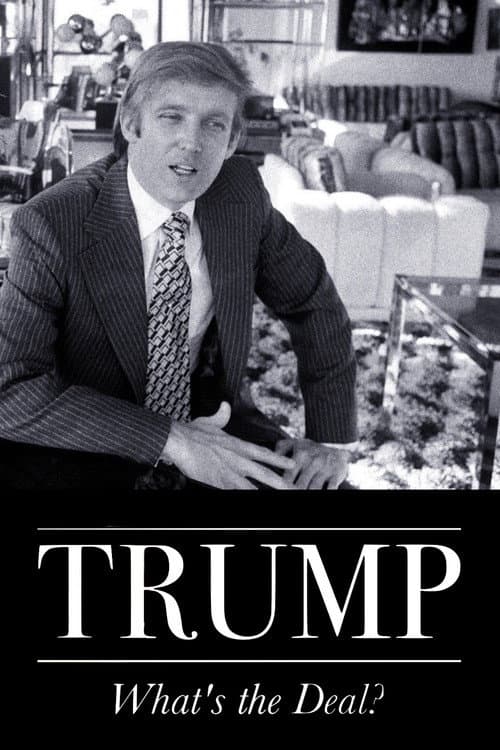 Trump: What's The Deal? poster