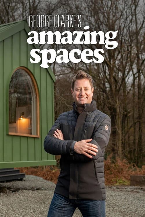 George Clarke's Amazing Spaces poster