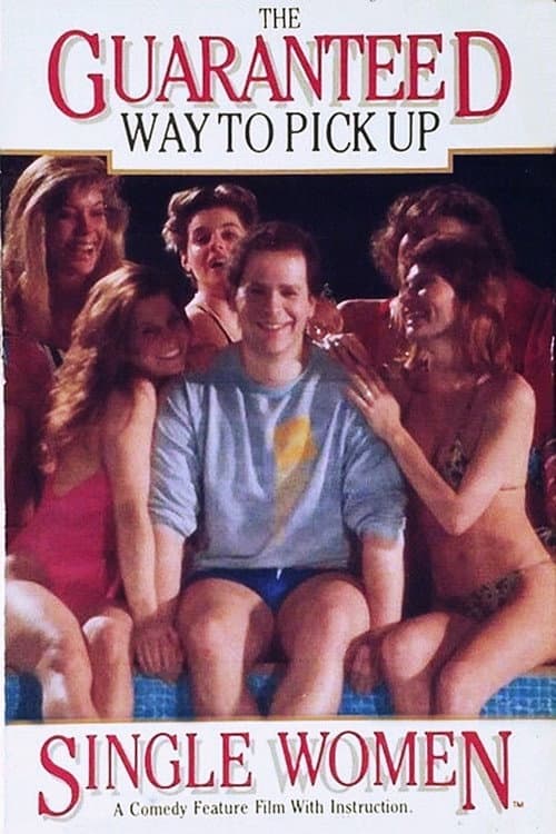 The Guaranteed Way to Pick Up Single Women poster