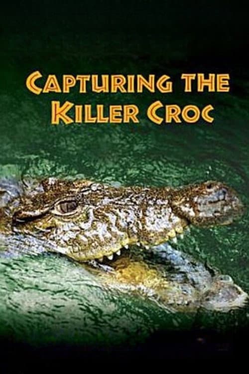 Capturing the Killer Croc poster