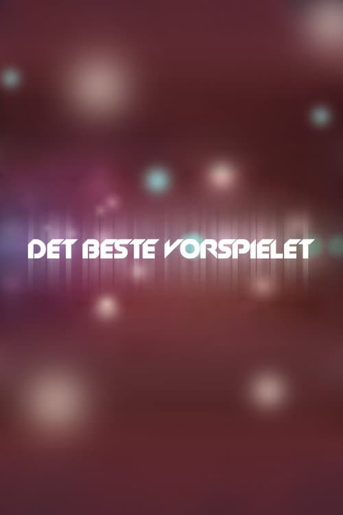 Det beste vorspielet poster