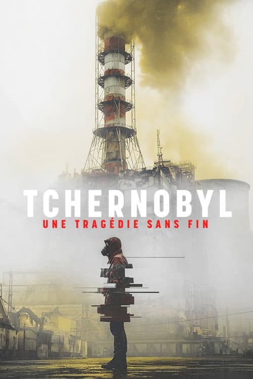 Tchernobyl, une tragédie sans fin poster