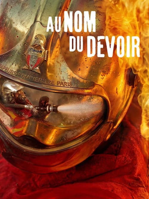 Au nom du devoir - Les sapeurs pompiers de Paris poster