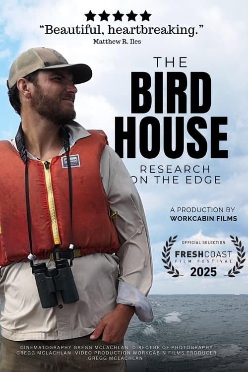 The Bird House: Life at Canada’s Most Remote Ornithology Station poster