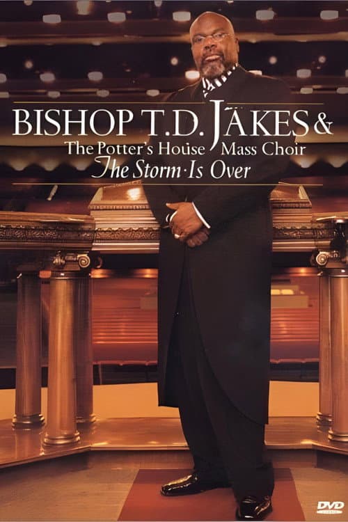Bishop T.D. Jakes: The Storm Is Over poster
