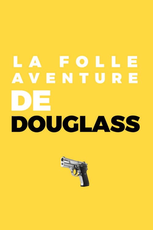 La folle aventure de Douglass poster