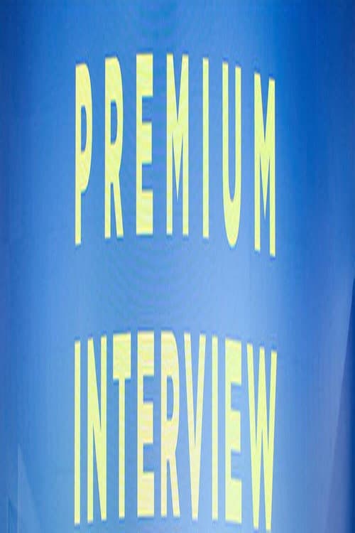 PREMIUM INTERVIEW poster
