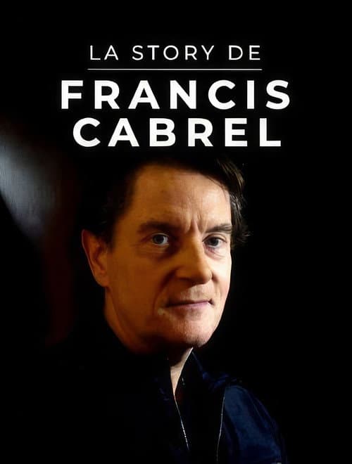 La Story de Francis Cabrel poster
