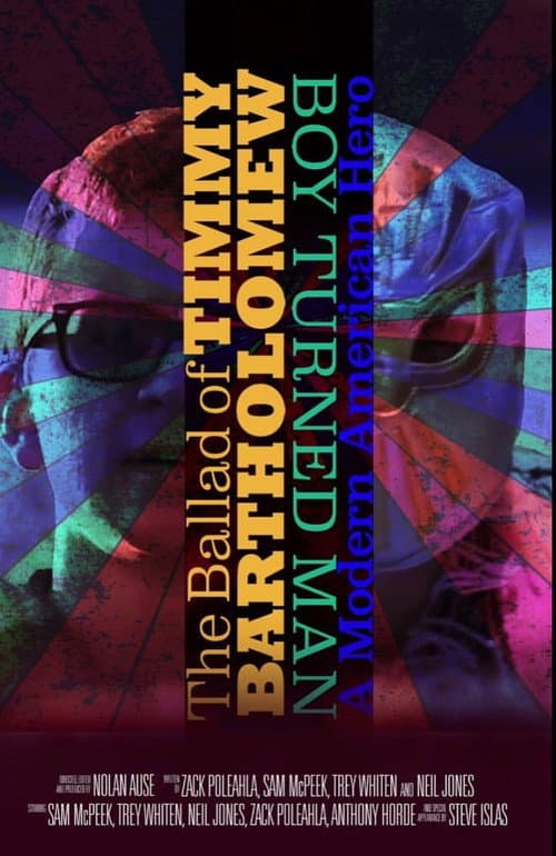 The Ballad of Timmy Bartholomew: Boy Turned Man, A Modern American Hero poster