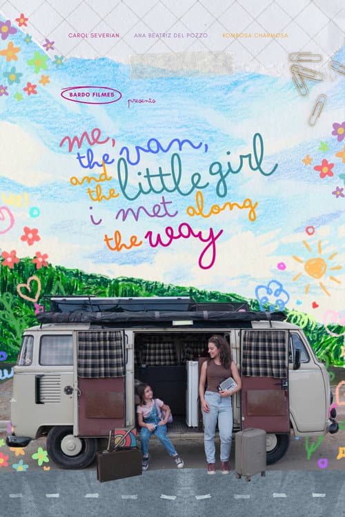 Eu, a Kombi e a Garotinha que Encontrei no Meio do Caminho poster