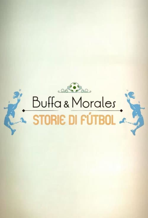 Buffa e Morales: storie di fútbol poster