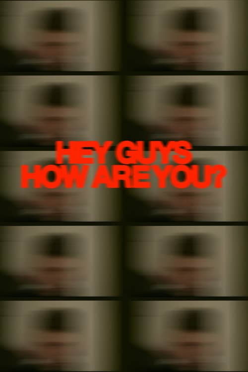 Hey Guys How Are You? poster