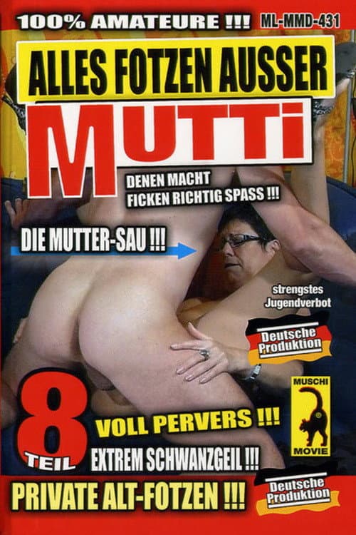 Alles Fotzen ausser Mutti 8 poster