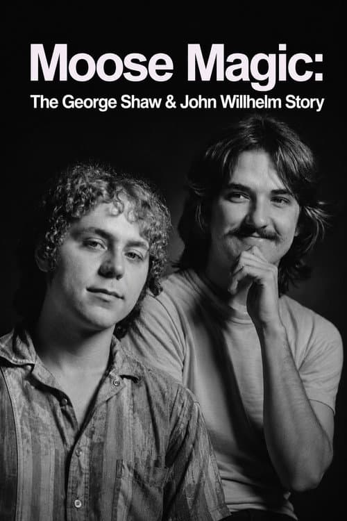 Moose Magic: The George Shaw & John Willhelm Story poster