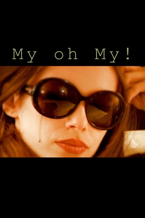 My oh My ! poster