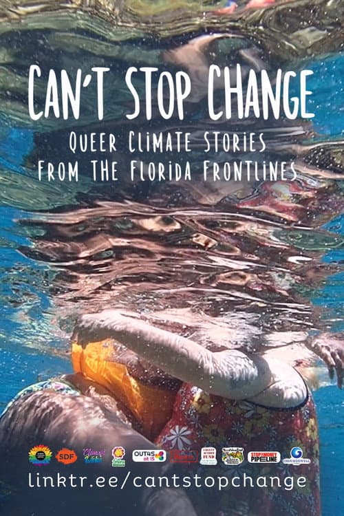 Can't Stop Change: Queer Climate Stories from the Florida Frontlines poster