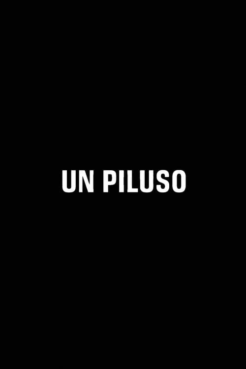 UN PILUSO poster