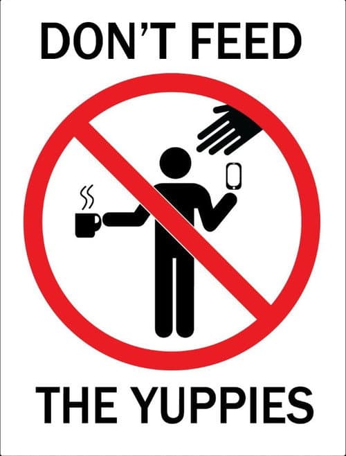 Don't Feed The Yuppies poster