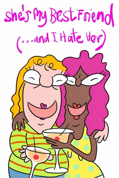 She’s My Best Friend (and I Hate Her) poster