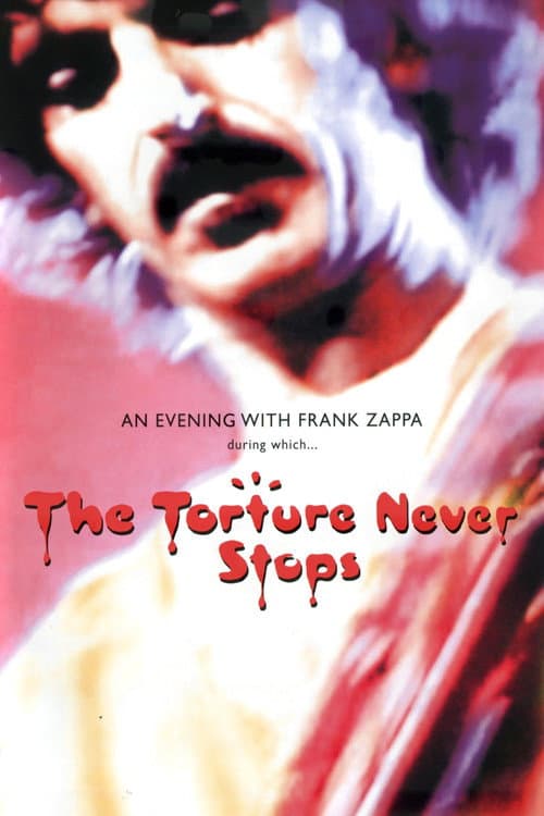 An Evening with Frank Zappa During Which... The Torture Never Stops poster