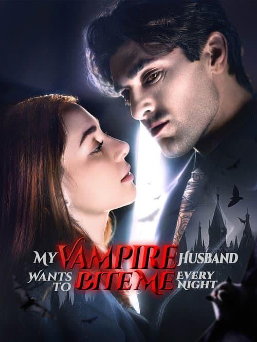 My Vampire Husband Wants to Bite Me Every Night poster
