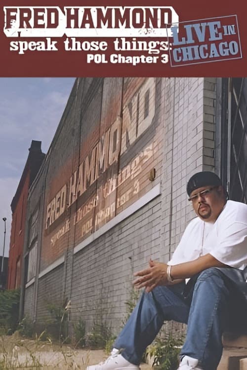 Fred Hammond - Speak Those Things: POL Chapter 3 poster