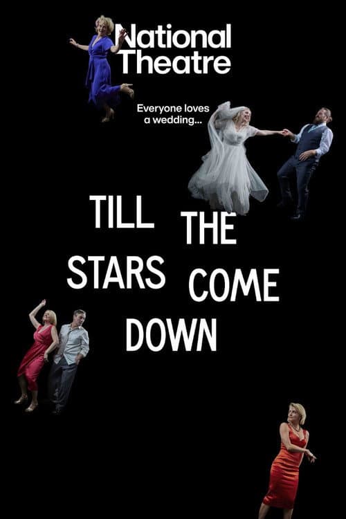 National Theatre Live: Till The Stars Come Down poster