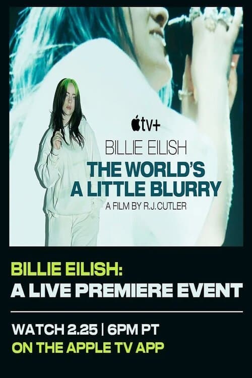 Billie Eilish: The Worldâs A Little Blurry Live Premiere Event poster