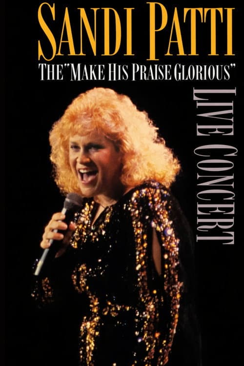 Sandi Patty - The "Make His Praise Glorious" Live Concert poster