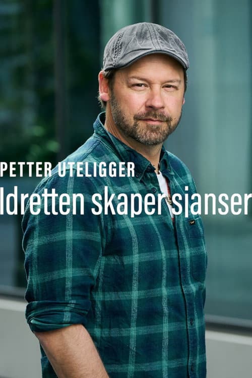 Petter uteligger: Idretten Skaper Sjanser poster